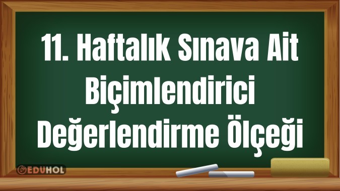 11. Haftalık Sınava Ait Biçimlendirici Değerlendirme Ölçeği