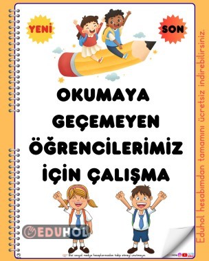 OKUMAYA GEÇEMEYEN ÖĞRENCİLERİMİZ İÇİN ÇALIŞMA (YENİ&GÜNCEL)