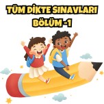 TÜM DİKTE SINAVLARI BÖLÜM 1