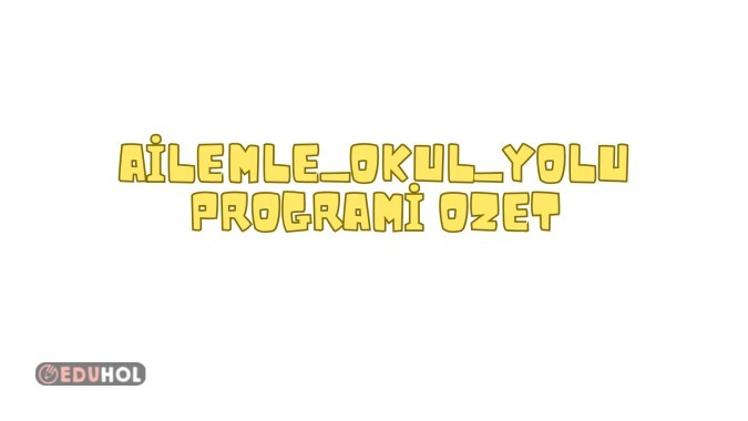 AİLEMLE OKUL YOLU YIL BOYUNCA KULLANILACAK