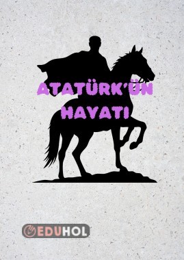hayat bilgisi Atatürk'ün hayatı