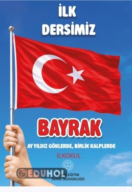 İlk Dersimiz Bayrak Bakanlığımızın Ders Planları
