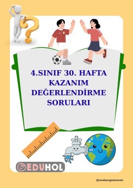 4. SINIF 30. HAFTA KAZANIM DEĞERLENDİRME SORULARI