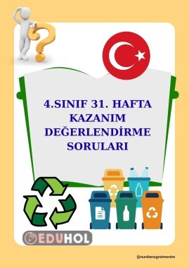 4. SINIF 31. HAFTA KAZANIM DEĞERLENDİRME SORULARI