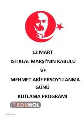 12 MART İSTİKLAL MARŞI'MIZIN KABULÜ VE MEHMET AKİF ER5SOY'U ANMA GÜNÜ 2026-2027