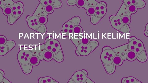 Party Time Resimli Kelime Testi