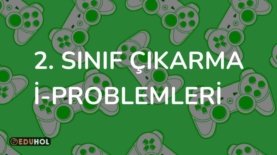2. Sınıf Çıkarma İ-Problemleri