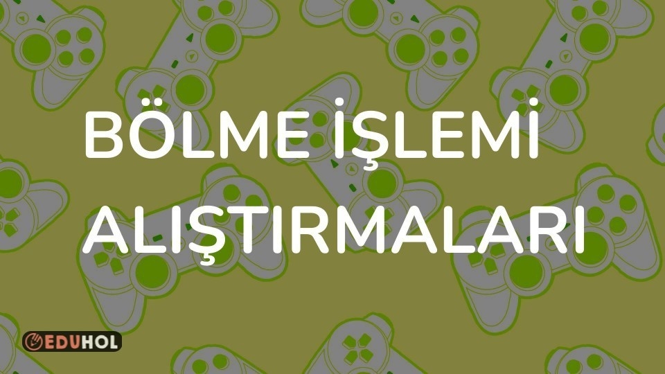 Bölme İşlemi Alıştırmaları