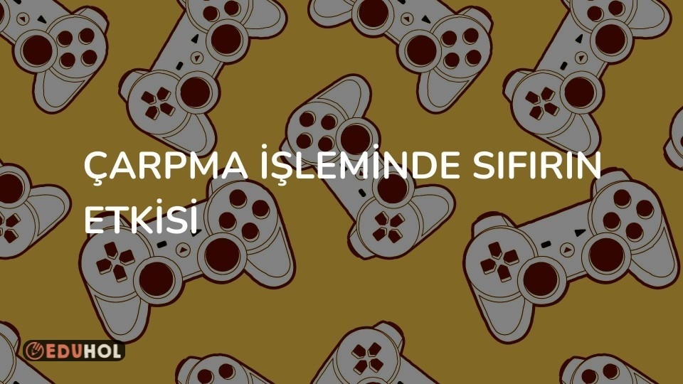 Çarpma İşleminde Sıfırın Etkisi