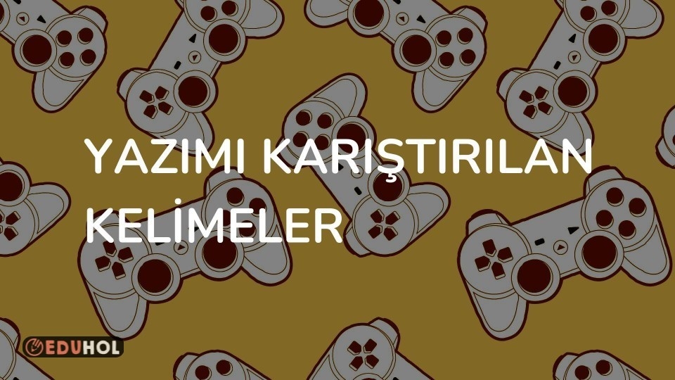 Yazımı Karıştırılan Kelimeler