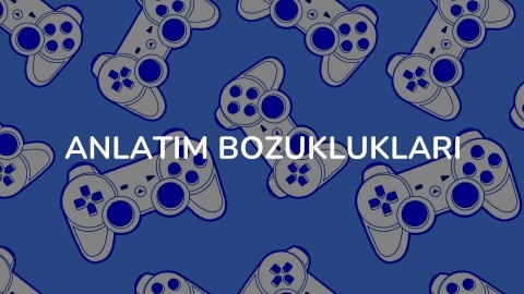 Anlatım Bozuklukları