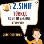 2. SINIF TÜRKÇE ( EŞ ve Zıt anlamlı Kelimeler )