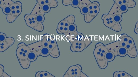 3. SINIF TÜRKÇE-MATEMATİK
