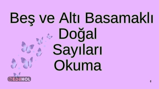 Beş ve Altı Basamaklı Doğal Sayıların Okunuşu 1