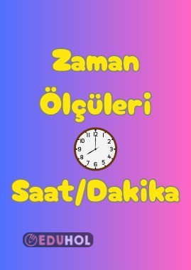 Zamanı Ölçme (saati dakika , dakikayı saat olarak yazma)