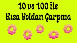 10 ve 100 ile Kısa Yoldan Çarpma İşlemi