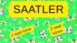 Saatler (öncesi -sonrası) 2