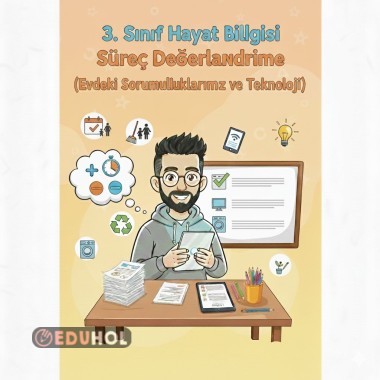 3.Sınıf Hayat Bilgisi Süreç Değerlendirme(Evdeki Sorumluluklarımız ve Teknoloji)