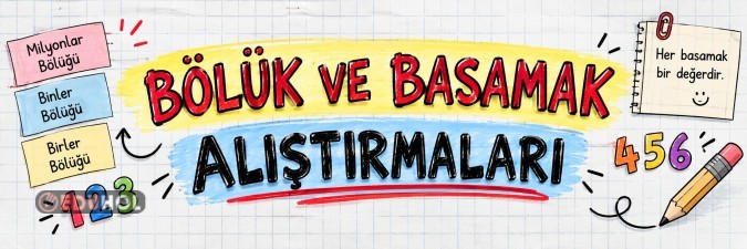 🔢 Bölük ve Basamak Alıştırmaları ✏️
