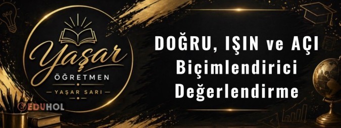 Doğru, Işın ve Açı Biçimlendirici Değerlendirme