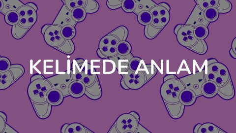 KELİMEDE ANLAM