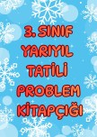 3. SINIF YARIYIL TATİLİ İÇİN PROBLEM KİTAPÇIĞI