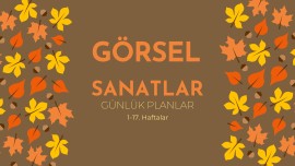 Görsel Sanatlar Günlük Planlar 1-17. Haftalar