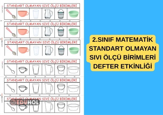 2.SINIF MATEMATİK STANDART OLMAYAN SIVI ÖLÇÜ BİRİMLERİ DEFTER ETKİNLİĞİ