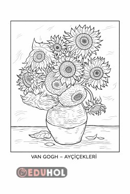 Ünlü Ressamlar | Van Gogh – Ayçiçekleri ( Boyama Sayfası )