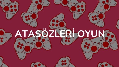 Atasözleri Oyun