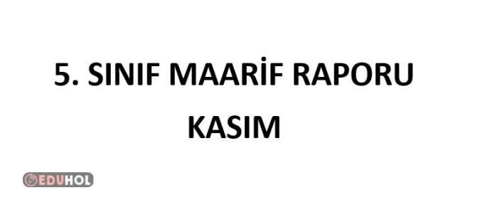 5. Sınıf Fen Bilimleri Kasım Ayı Maarif Raporu