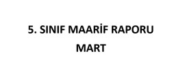 5. Sınıf Fen Bilimleri Mart Ayı Maarif Raporu