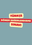 2. Dönem Sonu Türkçe Süreç Değerlendirme Etkinlikleri