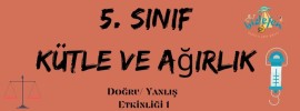 Kütle ve ağırlık doğru yanlış etkinliği