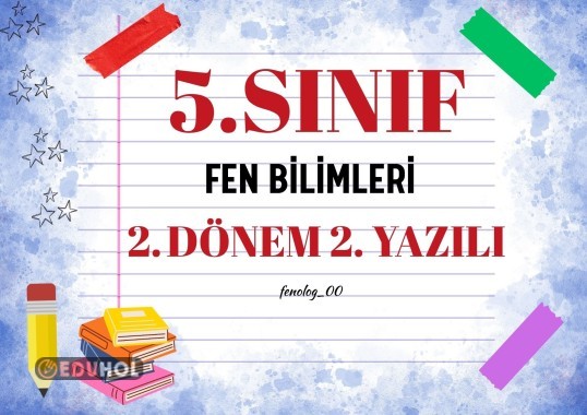5. Sınıf Fen 2. Dönem 2. Yazılıya hazırlık soruları