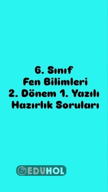 6. Sınıf Fen Bilimleri 2. Dönem 1. Yazılı Hazırlık Soruları #MEB