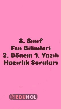 8. Sınıf Fen Bilimleri 2. Dönem 1. Yazılı Hazırlık Soruları #MEB