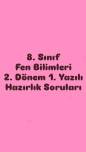 8. Sınıf Fen Bilimleri 2. Dönem 1. Yazılı Hazırlık Soruları #MEB