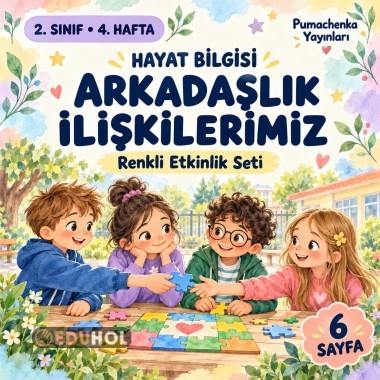 2. Sınıf 4. Hafta Hayat Bilgisi – Arkadaşlık İlişkilerimiz | 6 Sayfalık Etkinlik Seti