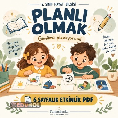HAYAT BİLGİSİ- PLANLI OLMAK- ETKİNLİKLER