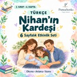 2. Sınıf 4. Hafta Türkçe – Nihan’ın Kardeşi | 6 Sayfalık Etkinlik Seti