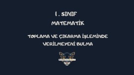 MATEMATİK-TOPLAMA VE ÇIKARMA İŞLEMİNDE VERİLMEYENİ BULMA ETKİNLİKLERİ - 2 SAYFA