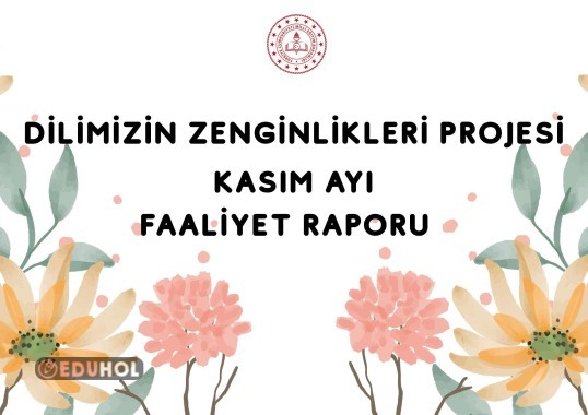 DİLİMİZİN ZENGİNLİKLERİ KASIM AYI FAALİYET RAPORU KAPAK