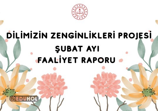 Dilimizin Zenginlikleri Şubat Ayı Faaliyet Raporu KAPAK