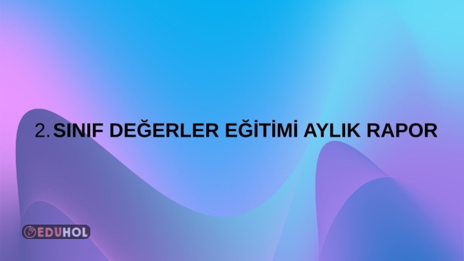 2. SINIF Ekim Ayı: Aile Bütünlüğü  Dostluk. Adalet