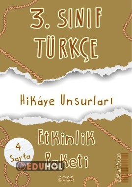 3. SINIF TÜRKÇE “HİKÂYE UNSURLARI” 4 Sayfa Etkinlik Paketi