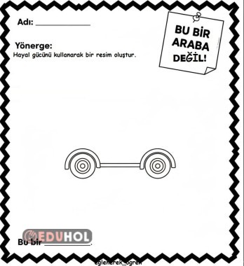 Bu Bir Araba Değil Sence Ne?
