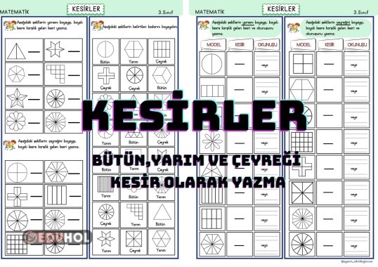 KESİRLER ( BÜTÜN,YARIM VE ÇEYREĞİ KESİR OLARAK YAZMA ETKİNLİKLERİ)