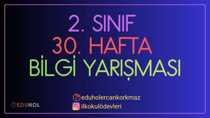 2. Sınıf 30. Hafta Bilgi yarışması 10 soru tüm dersleri kapsayan kısa ve eğlenceli çalışma.