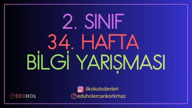 2. SINIF 34. HAFTA BİLGİ YARIŞMASI-10 SORULUK EĞLENCE
